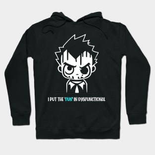 I Put The Fun In Dysfunctional Hoodie